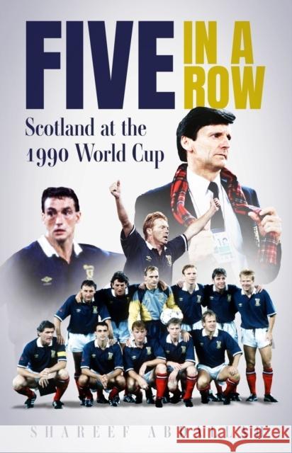 Five in a Row: Scotland at the 1990 World Cup Shareef Abdallah 9781836801528 Pitch Publishing Ltd - książka