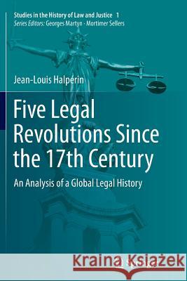 Five Legal Revolutions Since the 17th Century: An Analysis of a Global Legal History Halpérin, Jean-Louis 9783319379401 Springer - książka