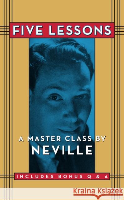 Five Lessons: A Master Class by Neville Neville Goddard   9781722503567 G&D Media - książka