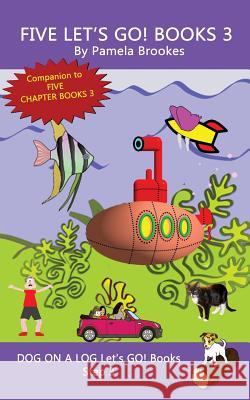 Five Let's GO! Books 3: Sound-Out Phonics Books Help Developing Readers, including Students with Dyslexia, Learn to Read (Step 3 in a Systemat Brookes, Pamela 9781949471083 Dog on a Log Books - książka