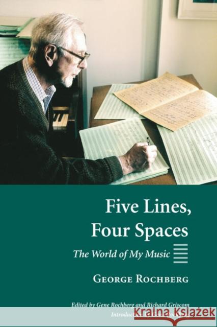 Five Lines, Four Spaces: The World of My Music George Rochberg 9780252034251  - książka