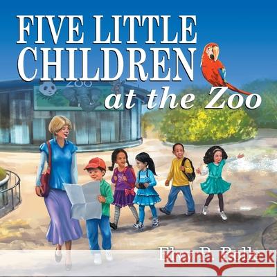 Five Little Children at the Zoo Elvy P. Rolle Max Stasuyk 9781479605347 Aspect - książka