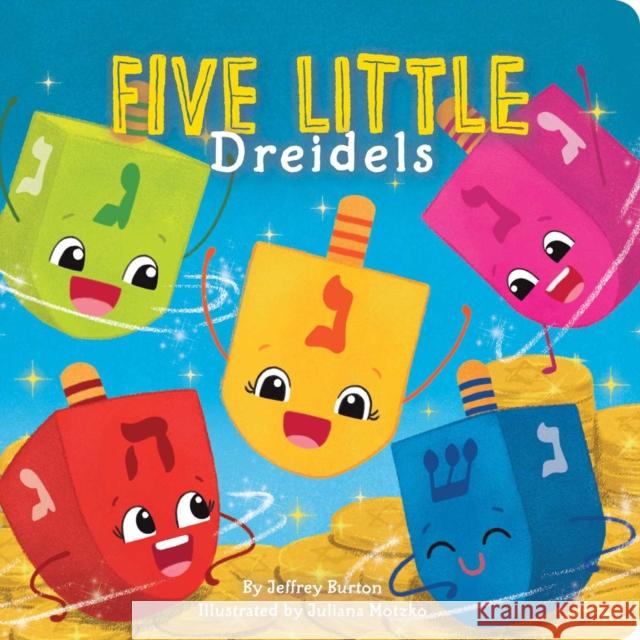 Five Little Dreidels Jeffrey Burton Juliana Motzko 9781665922388 Simon & Schuster - książka