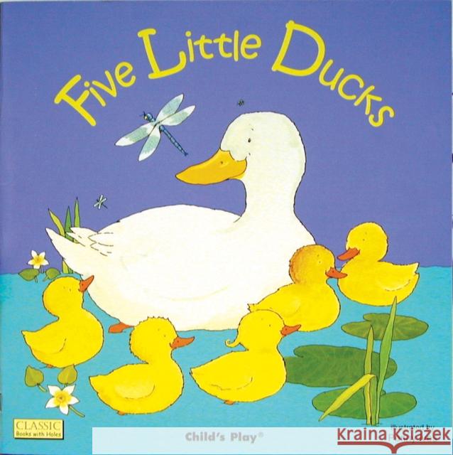 Five Little Ducks Child's Play International Ltd 9780859531245 Child's Play International - książka