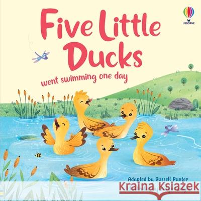 Five Little Ducks went swimming one day Russell Punter 9781803704975 Usborne Publishing Ltd - książka