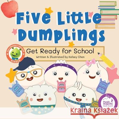 Five Little Dumplings Get Ready for School Kelsey Chen, Katie R Yen 9798330302666 Dumplings and Us - książka