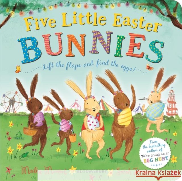 Five Little Easter Bunnies: A Lift-the-Flap Adventure Martha Mumford 9781526660176 Bloomsbury Publishing PLC - książka