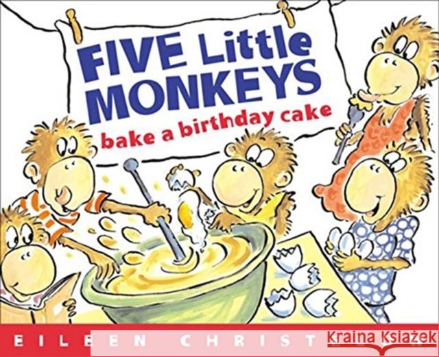 Five Little Monkeys Bake a Birthday Cake Eileen Christelow 9780618496488 Clarion Books - książka