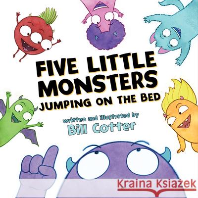 Five Little Monsters Jumping on the Bed Bill Cotter 9781492687481 Sourcebooks Jabberwocky - książka