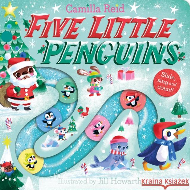 Five Little Penguins: A Festive Nursery Rhyme Counting Book for Toddlers Camilla Reid 9781035031856 Pan Macmillan - książka