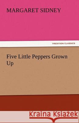 Five Little Peppers Grown Up  9783842430358 tredition GmbH - książka