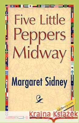 Five Little Peppers Midway Margaret Sidney 9781421893549 1st World Library - książka