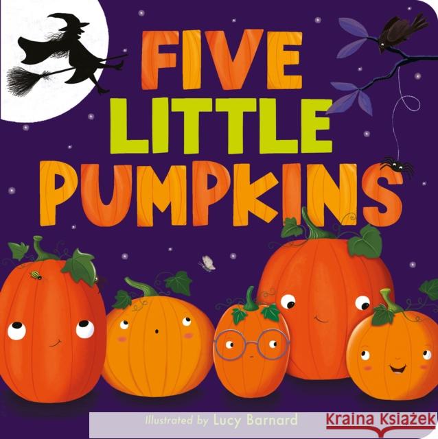 Five Little Pumpkins: A Rhyming Pumpkin Book for Kids and Toddlers Tiger Tales, Lucy Barnard 9781680106992 Tiger Tales - książka