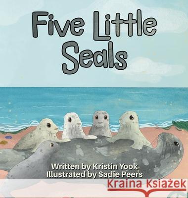 Five Little Seals Kristin Yook Sadie Peers Pamela Bickford 9781946512918 Imaginewe, LLC - książka