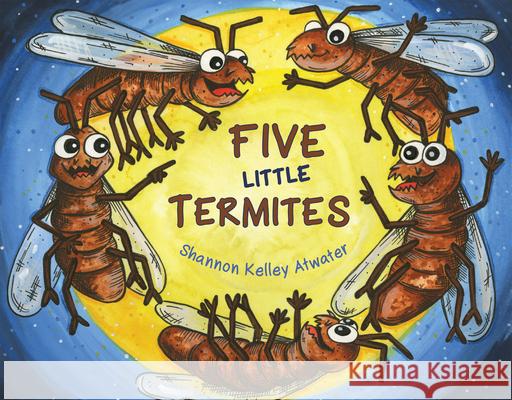 Five Little Termites Shannon Atwater 9781455627844 Pelican Publishing Company - książka