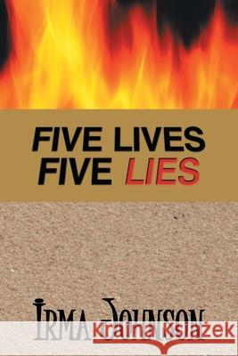 Five Lives Five Lies Irma Johnson 9781434345387 Authorhouse - książka