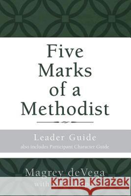 Five Marks of a Methodist: Leader Guide Steve Harper Magrey R. Devega 9781501820243 Abingdon Press - książka
