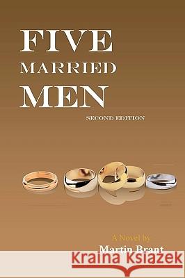 Five Married Men: Second Edition Martin Brant 9781438220833 Createspace - książka