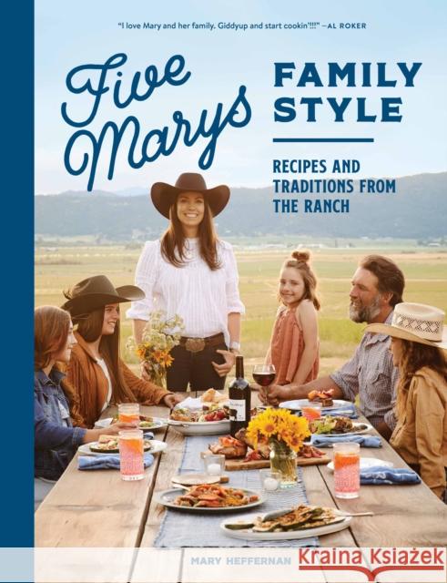 Five Marys Family Style: Recipes and Traditions from the Ranch Mary Heffernan Jess Thomson 9781632174024 Sasquatch Books - książka