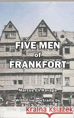 Five Men of Frankfort: The Story of the Rothschilds Marcus Eli Ravage   9781915645500 Scrawny Goat Books - książka