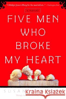 Five Men Who Broke My Heart: A Memoir Susan Shapiro 9780385337793 Delta - książka