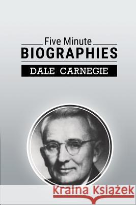 Five Minute Biographies Dale Carnegie 9781607968221 www.bnpublishing.com - książka