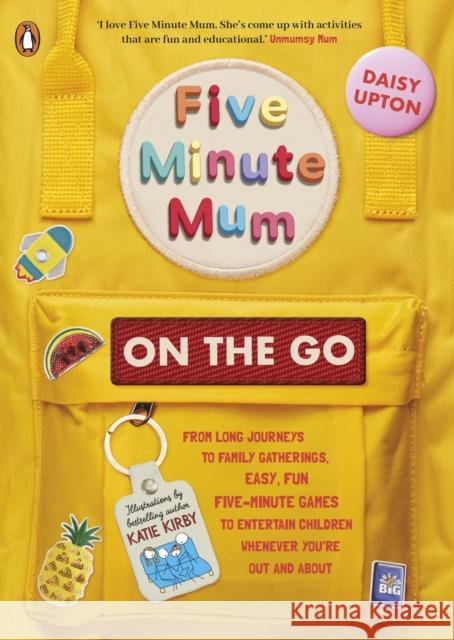 Five Minute Mum: On the Go: From long journeys to family gatherings, easy, fun five-minute games to entertain children whenever you're out and about Daisy Upton 9780241485095 Penguin Random House Children's UK - książka