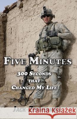 Five Minutes: 300 Seconds That Changed My Life Jack Zimmerman 9781737580720 Austin Brothers Publishers - książka