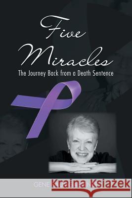 Five Miracles: The Journey Back from a Death Sentence Gene Baumgaertner 9781490796048 Trafford Publishing - książka