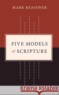 Five Models of Scripture Mark Reasoner 9780802876829 William B. Eerdmans Publishing Company - książka