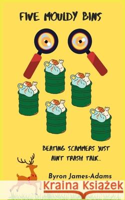 Five Mouldy Bins Byron James-Adams 9781763732926 James Byron Books - książka