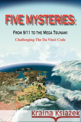 Five Mysteries: From 9/11 to the Mega Tsunami - Challenging the Da Vinci Code John, Stephen 9781412085137 Trafford Publishing - książka