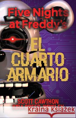 Five Nights at Freddy's. El Cuarto Armario / The Fourth Closet Cawthon, Scott 9788417968106 Roca Editorial - książka