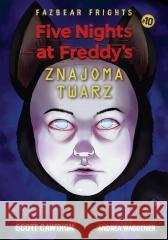 Five Nights At Freddy's T.10 Znajoma twarz Scott Cawthon 9788367604147 Feeria - książka