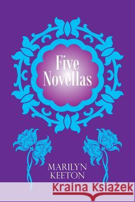 Five Novellas Marilyn Keeton 9781543449549 Xlibris - książka