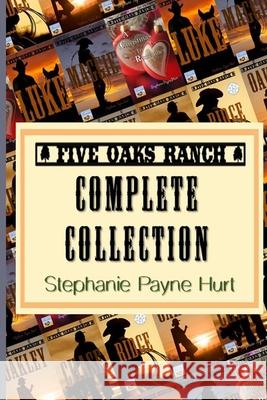Five Oaks Ranch Collection Stephanie Payne Hurt Kaleigh Payne 9781522887447 Createspace Independent Publishing Platform - książka