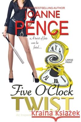 Five O'Clock Twist [Large Print]: An Inspector Rebecca Mayfield Mystery Pence, Joanne 9781949566208 Quail Hill Publishing - książka