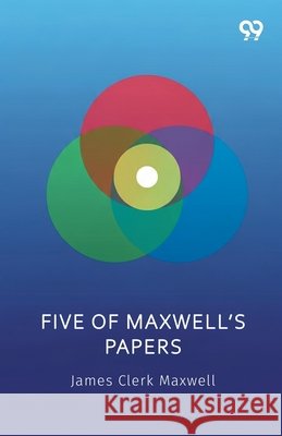 Five Of Maxwell's Papers James Clerk Maxwell 9789375559016 Double 9 Books - książka