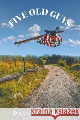 Five Old Guys Donald H Gean 9781648012716 Newman Springs Publishing, Inc. - książka