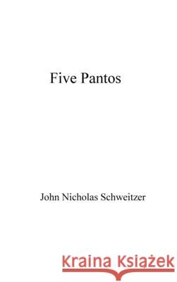 Five Pantos John Nicholas Schweitzer 9781087908977 Published by the Author - książka