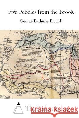 Five Pebbles from the Brook George Bethune English The Perfect Library 9781511918527 Createspace - książka