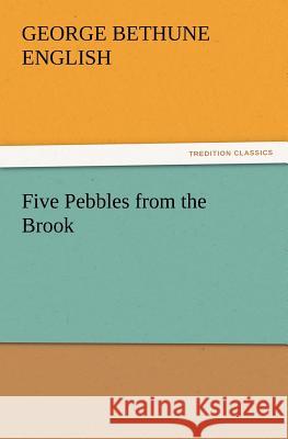 Five Pebbles from the Brook George Bethune English 9783847229445 tredition GmbH - książka