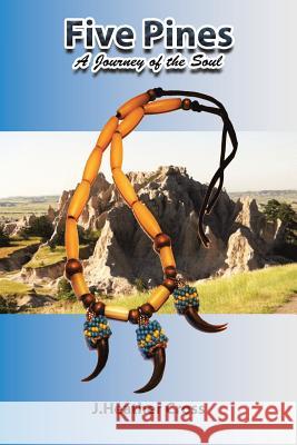 Five Pines: A Journey of the Soul J. Heather Cross 9781504329378 Balboa Press - książka
