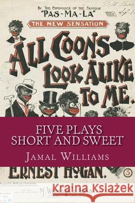 Five Plays -Short and Sweet Jamal Williams 9781978190672 Createspace Independent Publishing Platform - książka
