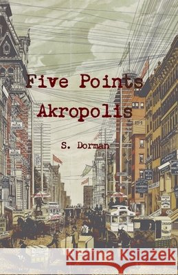 Five Points Akropolis S Dorman 9798230337614 S. Dorman - książka
