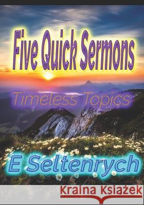 Five Quick Sermons: [Spaced for your ideas] Seltenrych Bmin, E. Marie 9781452896984 Createspace - książka