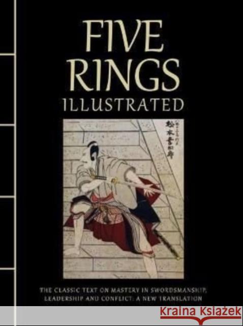 Five Rings Illustrated: The Classic Text on Mastery in Swordsmanship, Leadership and Conflict: A New Translation Miyamoto Musashi 9781838862176 Amber Books Ltd - książka