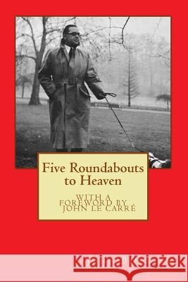 Five Roundabouts to Heaven John Bingham 9781499557305 Createspace - książka
