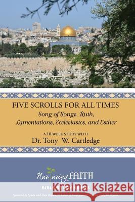 Five Scrolls for All Times: Song of Songs, Ruth, Lamentations, Ecclesiastes, and Esther Tony W. Cartledge 9781635280210 Nurturing Faith Inc. - książka