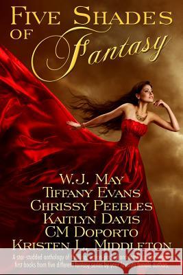 Five Shades of Fantasy W. J. May Kristen L. Middleton Chrissy Peebles 9781492342878 Createspace - książka